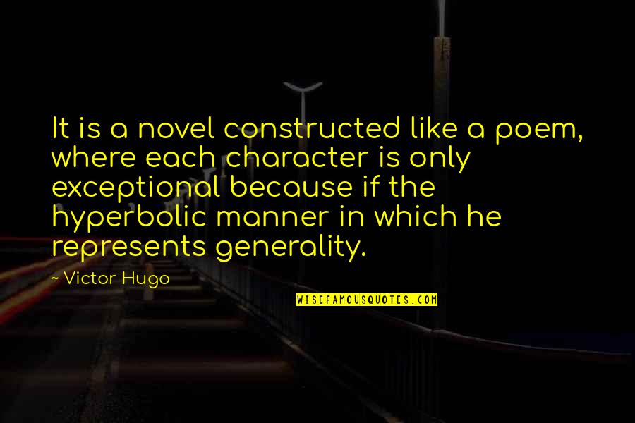 Calorosos Quotes By Victor Hugo: It is a novel constructed like a poem,