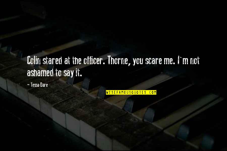 Calouro Construction Quotes By Tessa Dare: Colin stared at the officer. Thorne, you scare
