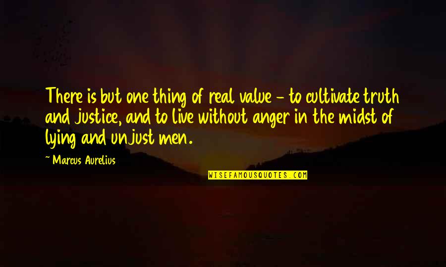 Calpurnia Said In To Kill A Mockingbird Quotes By Marcus Aurelius: There is but one thing of real value Calpurnia Said In To Kill A Mockingbird Quotes By Marcus Aurelius: There is but one thing of real value