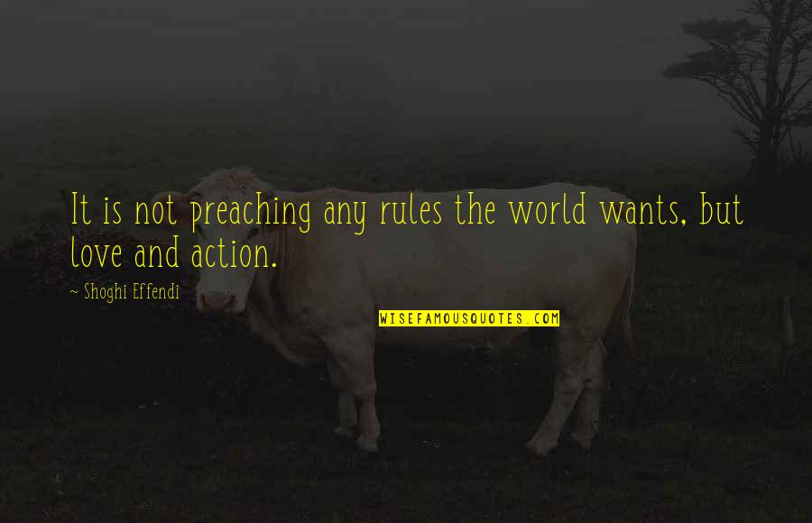 Calpurnia's Education Quotes By Shoghi Effendi: It is not preaching any rules the world