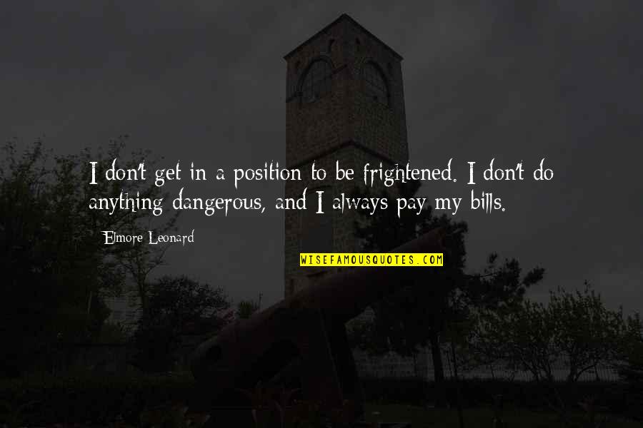 Calque Quotes By Elmore Leonard: I don't get in a position to be Calque Quotes By Elmore Leonard: I don't get in a position to be