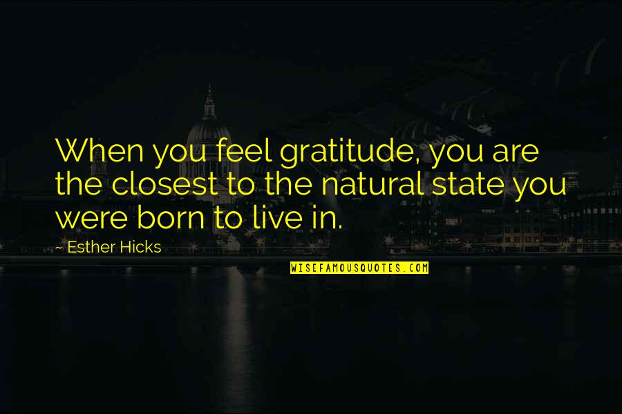 Calunnia In Inglese Quotes By Esther Hicks: When you feel gratitude, you are the closest Calunnia In Inglese Quotes By Esther Hicks: When you feel gratitude, you are the closest
