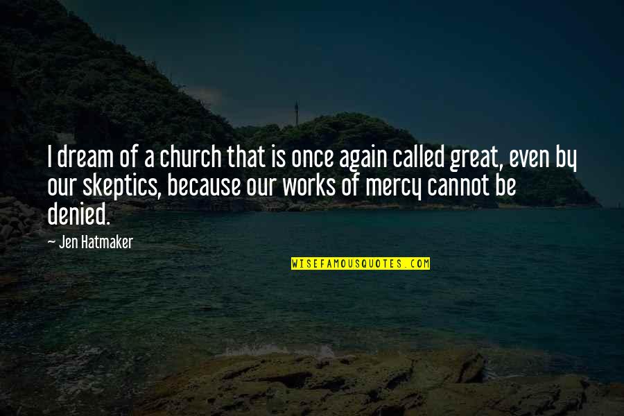 Calvage Et Mounet Quotes By Jen Hatmaker: I dream of a church that is once