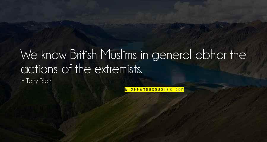 Calvello Giornata Quotes By Tony Blair: We know British Muslims in general abhor the