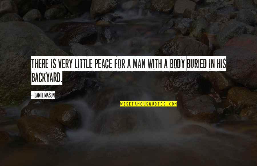 Calves Gym Quotes By Jamie Mason: There is very little peace for a man