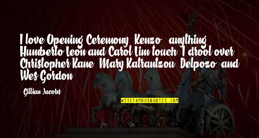 Calvin Coolidge Determination Quotes By Gillian Jacobs: I love Opening Ceremony, Kenzo - anything Humberto Calvin Coolidge Determination Quotes By Gillian Jacobs: I love Opening Ceremony, Kenzo - anything Humberto