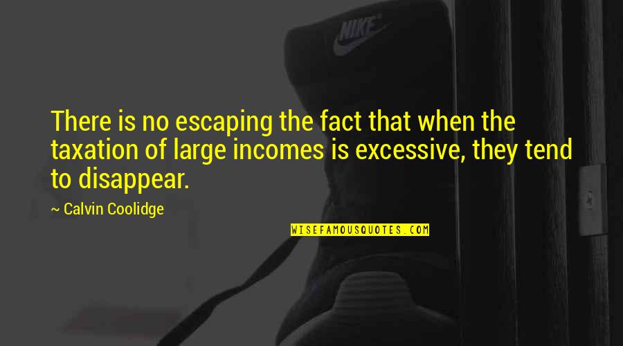 Calvin Coolidge Quotes By Calvin Coolidge: There is no escaping the fact that when