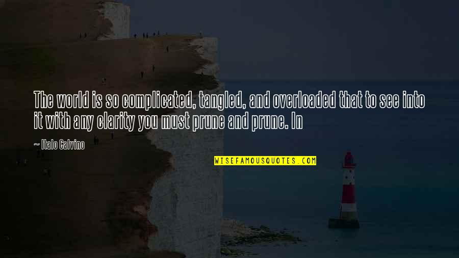 Calvino Quotes By Italo Calvino: The world is so complicated, tangled, and overloaded Calvino Quotes By Italo Calvino: The world is so complicated, tangled, and overloaded