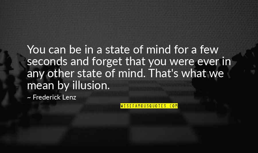 Calvintir Quotes By Frederick Lenz: You can be in a state of mind