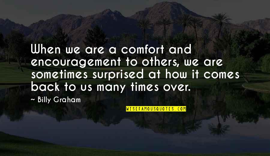 Calzini Donna Quotes By Billy Graham: When we are a comfort and encouragement to Calzini Donna Quotes By Billy Graham: When we are a comfort and encouragement to