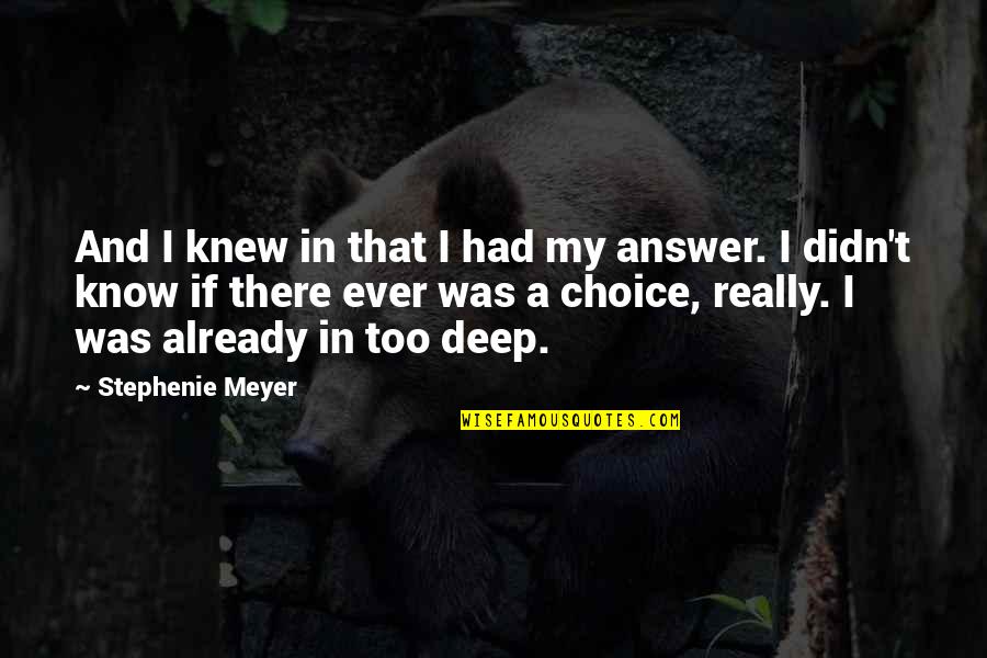 Calzini Donna Quotes By Stephenie Meyer: And I knew in that I had my Calzini Donna Quotes By Stephenie Meyer: And I knew in that I had my