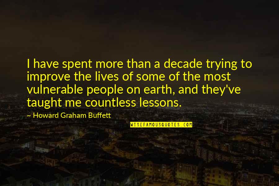 Cam Brady Quotes By Howard Graham Buffett: I have spent more than a decade trying