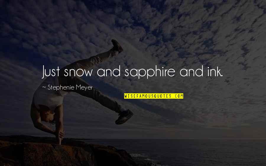 Cam Calkoen Quotes By Stephenie Meyer: Just snow and sapphire and ink.