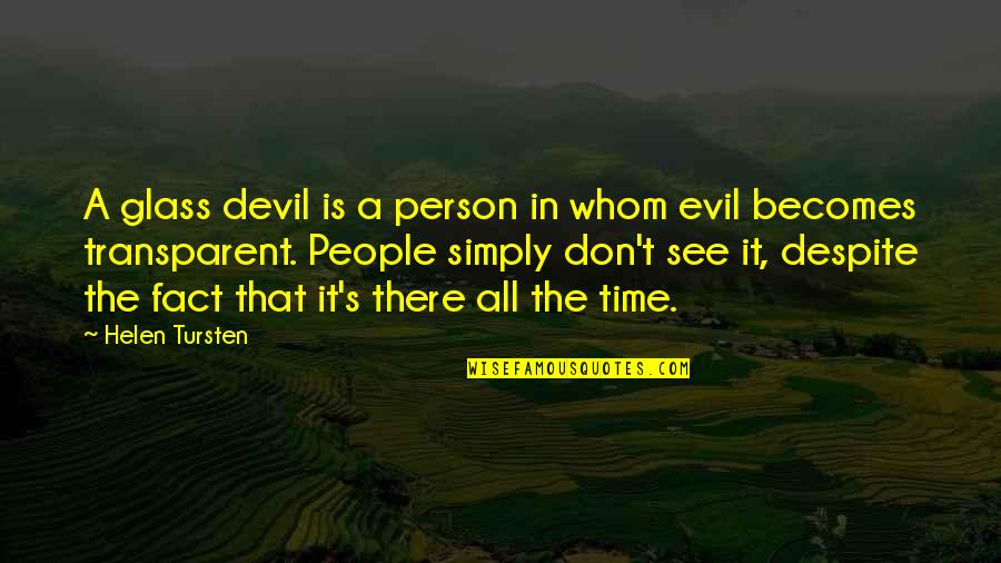 Cam Keatyn Quotes By Helen Tursten: A glass devil is a person in whom Cam Keatyn Quotes By Helen Tursten: A glass devil is a person in whom