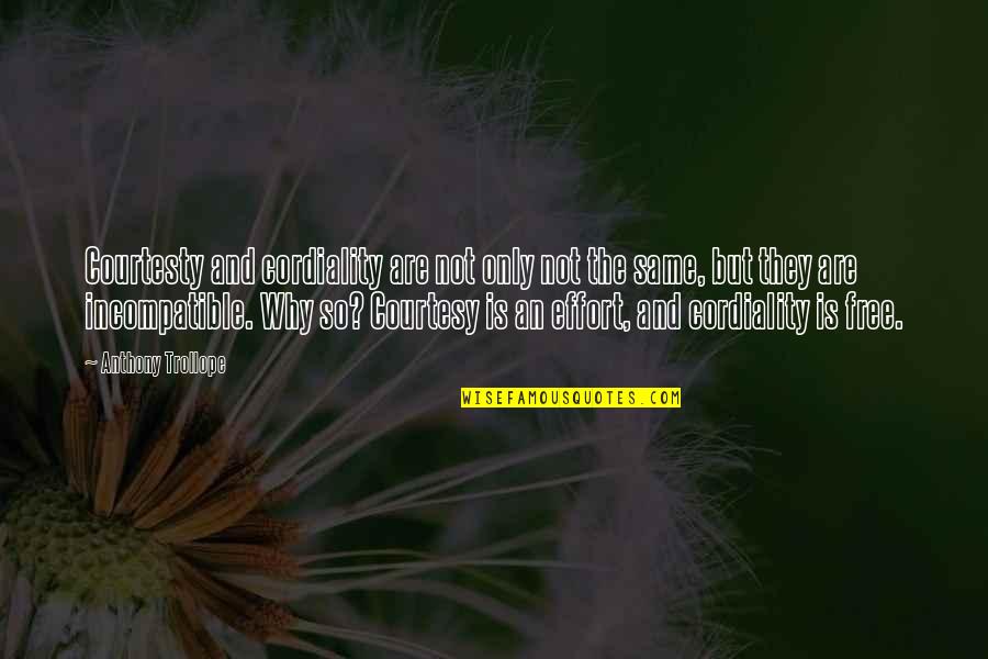 Camarotes Con Quotes By Anthony Trollope: Courtesty and cordiality are not only not the Camarotes Con Quotes By Anthony Trollope: Courtesty and cordiality are not only not the
