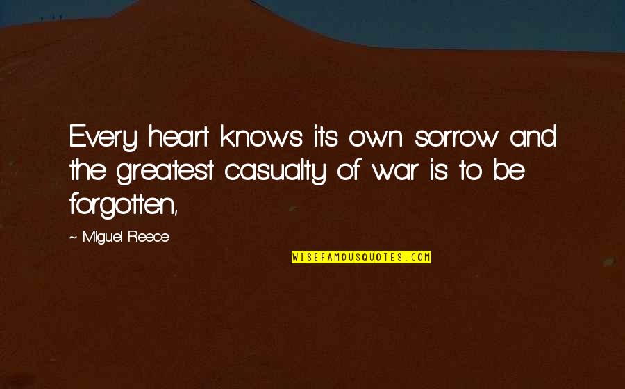 Camastra Sicily Quotes By Miguel Reece: Every heart knows its own sorrow and the