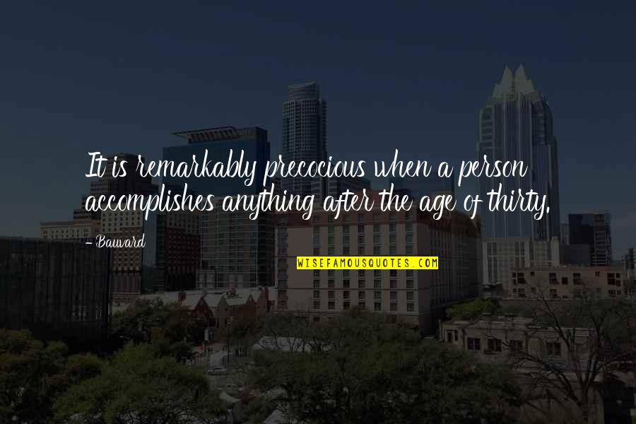 Cambiada Translate Quotes By Bauvard: It is remarkably precocious when a person accomplishes