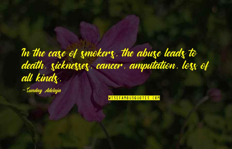 Cambiamenti In Inglese Quotes By Sunday Adelaja: In the case of smokers, the abuse leads