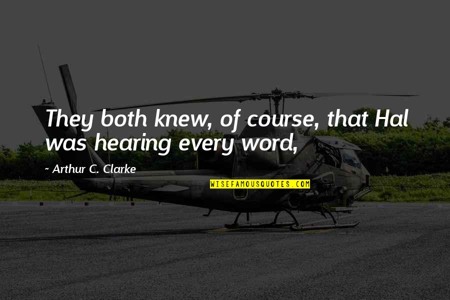 Cambiar De Pdf Quotes By Arthur C. Clarke: They both knew, of course, that Hal was Cambiar De Pdf Quotes By Arthur C. Clarke: They both knew, of course, that Hal was