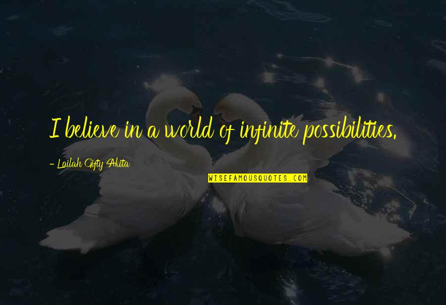 Cambio Mi Vida Quotes By Lailah Gifty Akita: I believe in a world of infinite possibilities. Cambio Mi Vida Quotes By Lailah Gifty Akita: I believe in a world of infinite possibilities.