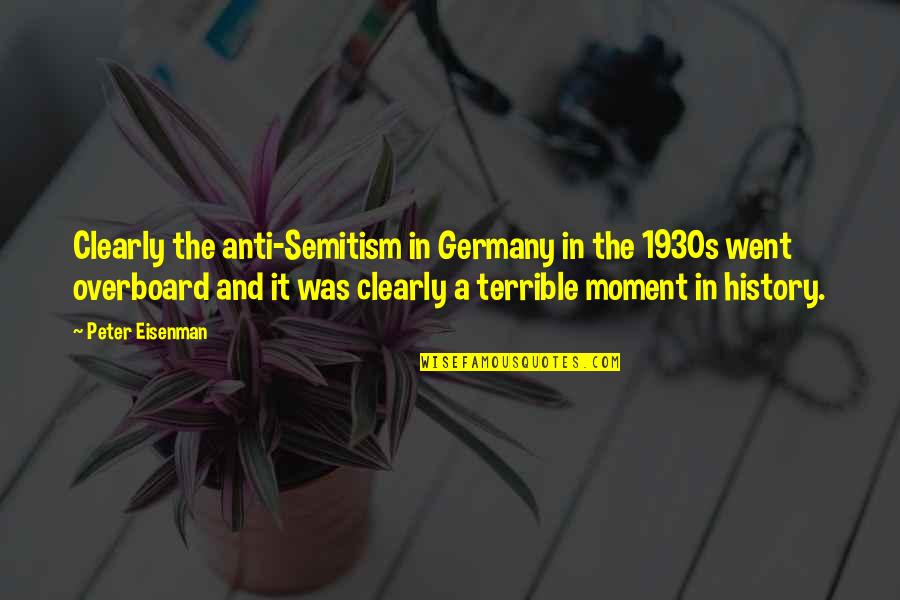 Cambion Dnd Quotes By Peter Eisenman: Clearly the anti-Semitism in Germany in the 1930s
