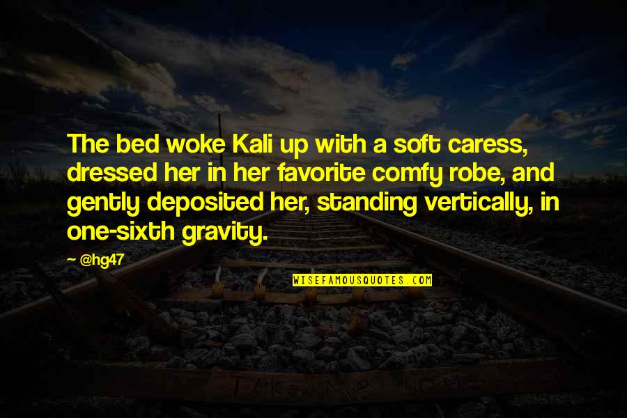 Cambista Quotes By @hg47: The bed woke Kali up with a soft