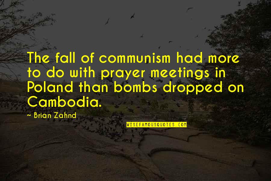 Cambodia Quotes By Brian Zahnd: The fall of communism had more to do