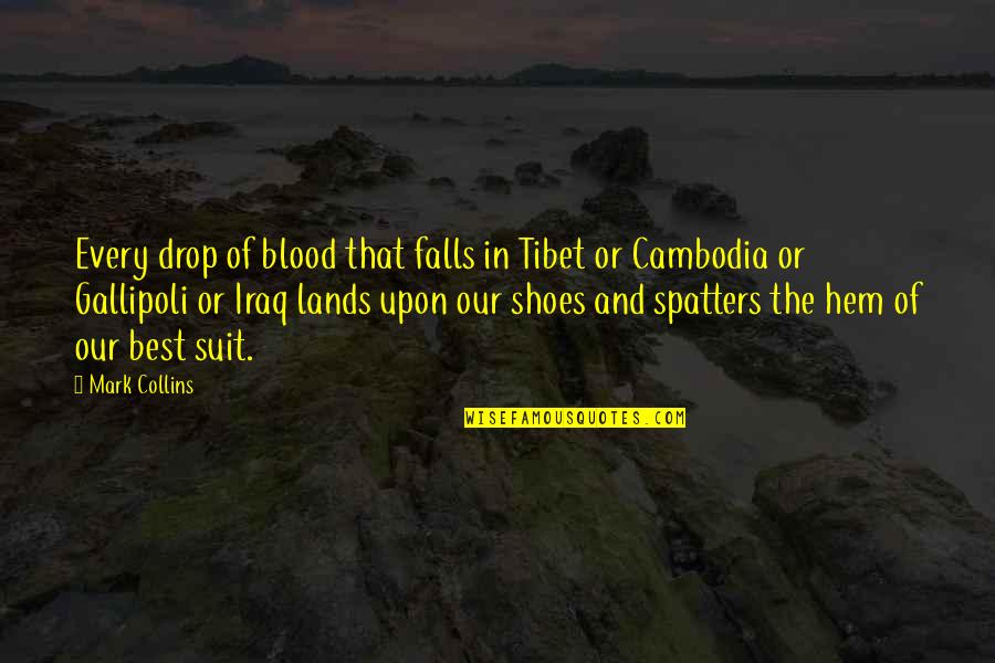 Cambodia Quotes By Mark Collins: Every drop of blood that falls in Tibet