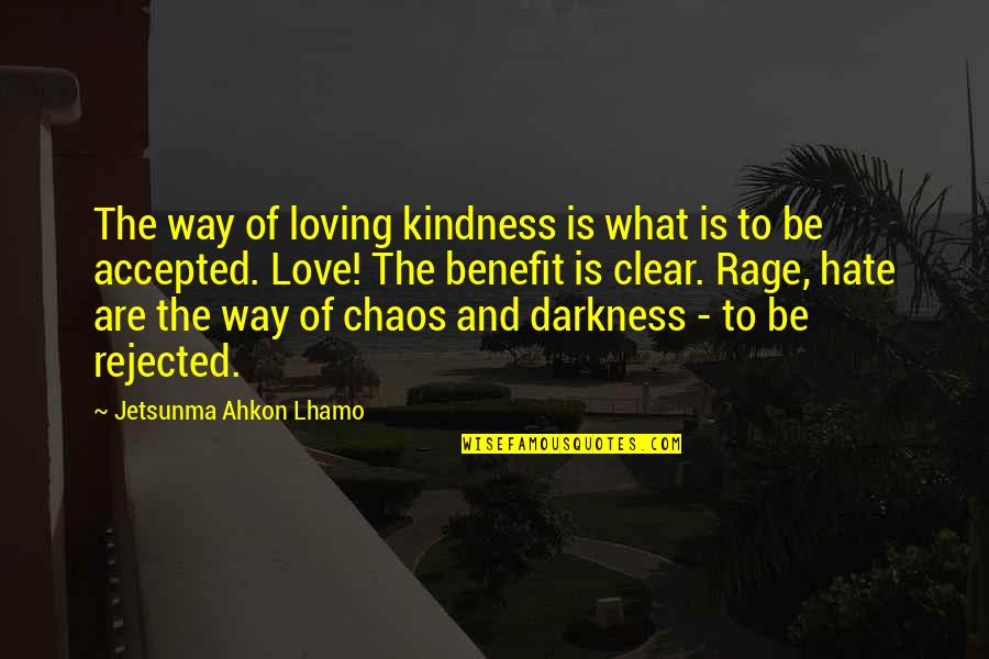 Cambreleng Avenue Quotes By Jetsunma Ahkon Lhamo: The way of loving kindness is what is Cambreleng Avenue Quotes By Jetsunma Ahkon Lhamo: The way of loving kindness is what is
