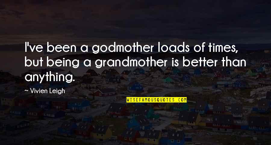 Cambridge Ma Quotes By Vivien Leigh: I've been a godmother loads of times, but Cambridge Ma Quotes By Vivien Leigh: I've been a godmother loads of times, but