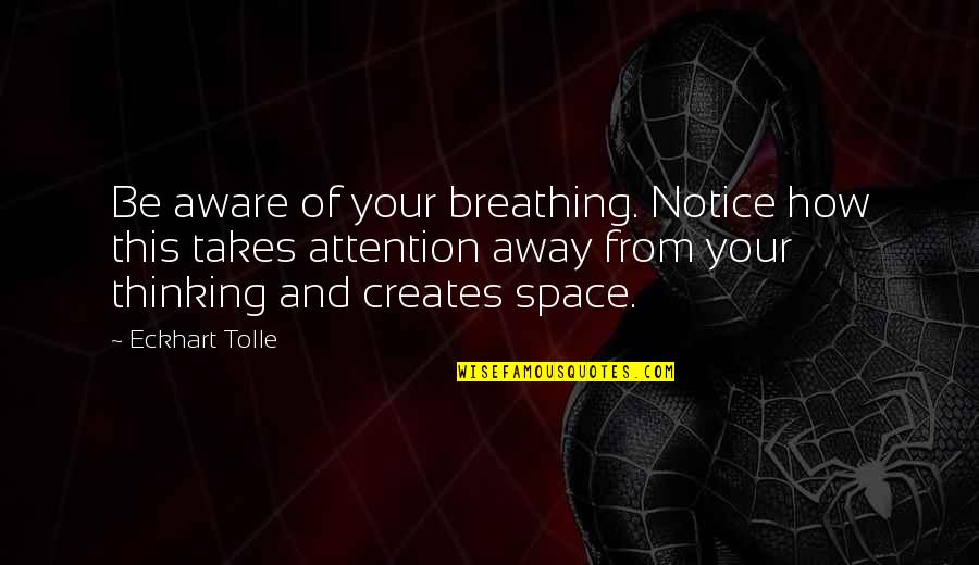 Cambrini Quotes By Eckhart Tolle: Be aware of your breathing. Notice how this Cambrini Quotes By Eckhart Tolle: Be aware of your breathing. Notice how this