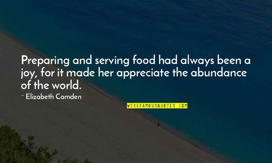 Camden Quotes By Elizabeth Camden: Preparing and serving food had always been a