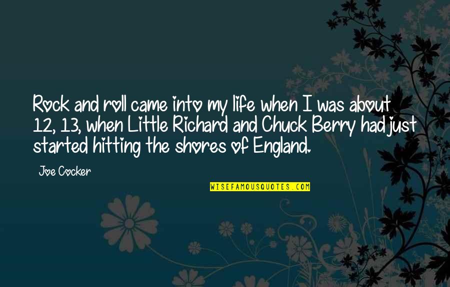 Came Into My Life Quotes By Joe Cocker: Rock and roll came into my life when Came Into My Life Quotes By Joe Cocker: Rock and roll came into my life when