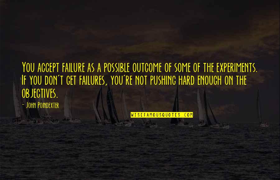 Cameco Tractors Quotes By John Poindexter: You accept failure as a possible outcome of Cameco Tractors Quotes By John Poindexter: You accept failure as a possible outcome of