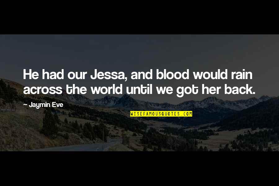 Camel Rider Book Quotes By Jaymin Eve: He had our Jessa, and blood would rain