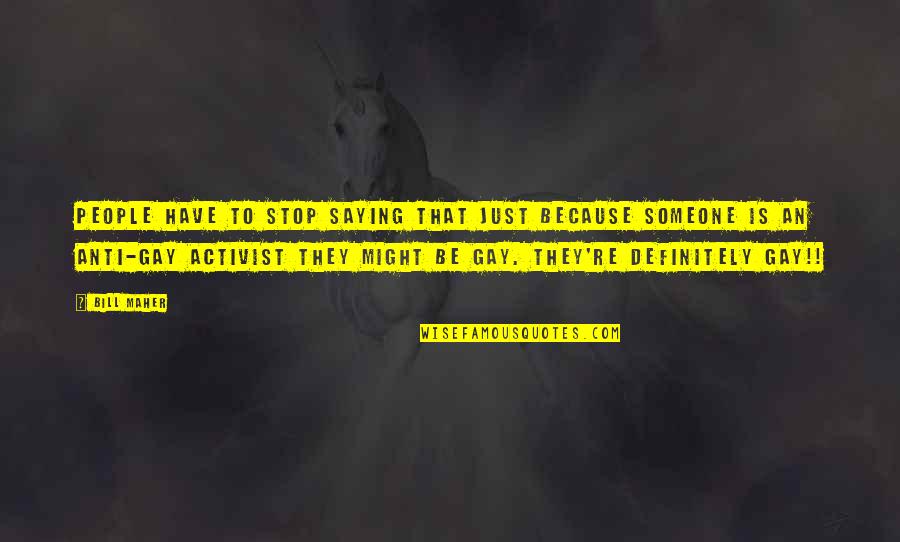 Cameleers In Australia Quotes By Bill Maher: People have to stop saying that just because Cameleers In Australia Quotes By Bill Maher: People have to stop saying that just because