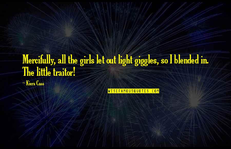 Cameleon Quotes By Kiera Cass: Mercifully, all the girls let out light giggles,