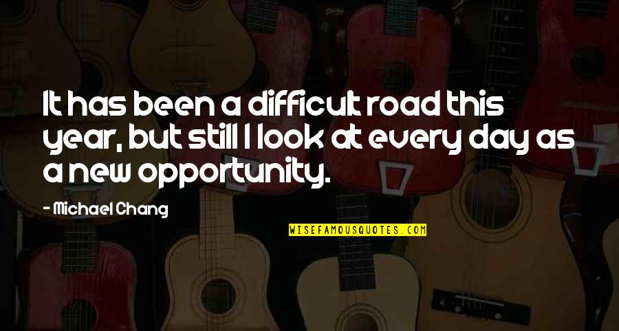 Camenzind Martin Quotes By Michael Chang: It has been a difficult road this year,