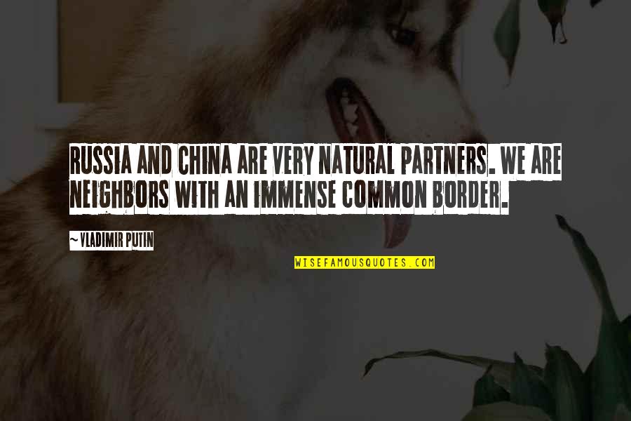 Cameos Quotes By Vladimir Putin: Russia and China are very natural partners. We Cameos Quotes By Vladimir Putin: Russia and China are very natural partners. We