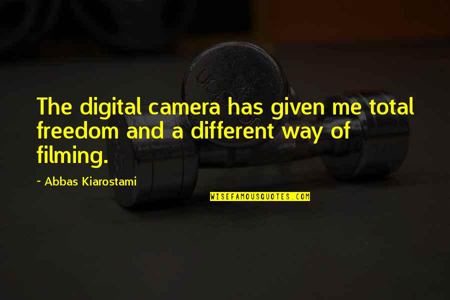 Camera And Me Quotes By Abbas Kiarostami: The digital camera has given me total freedom