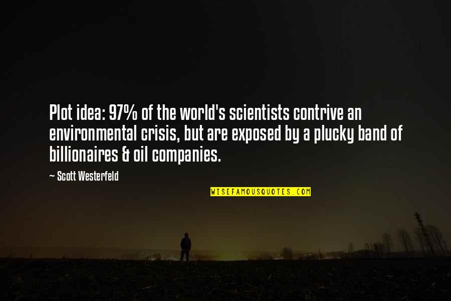 Camera Effects Quotes By Scott Westerfeld: Plot idea: 97% of the world's scientists contrive