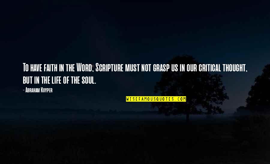 Camera Inspirational Quotes By Abraham Kuyper: To have faith in the Word, Scripture must