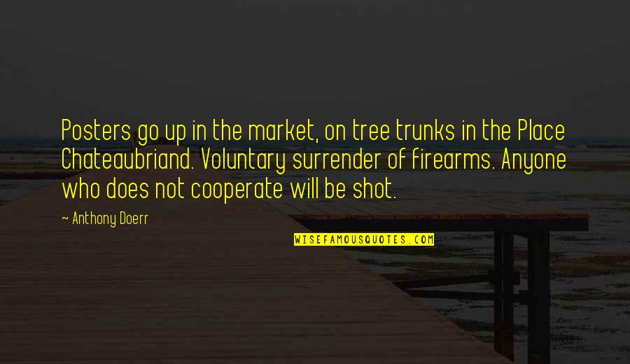 Cameraman Funny Quotes By Anthony Doerr: Posters go up in the market, on tree Cameraman Funny Quotes By Anthony Doerr: Posters go up in the market, on tree