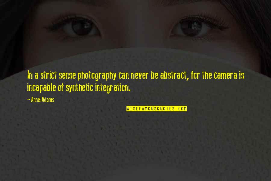 Cameras Quotes By Ansel Adams: In a strict sense photography can never be Cameras Quotes By Ansel Adams: In a strict sense photography can never be