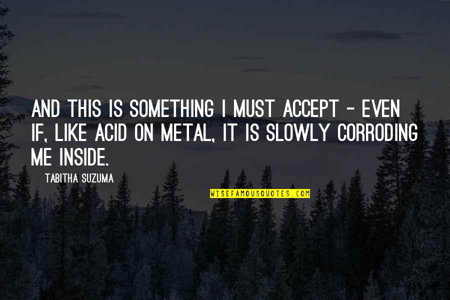 Cameron Aladdin Gordon Quotes By Tabitha Suzuma: And this is something I must accept -