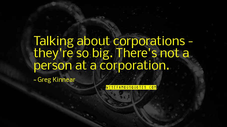 Cameron Boyce Quotes By Greg Kinnear: Talking about corporations - they're so big. There's