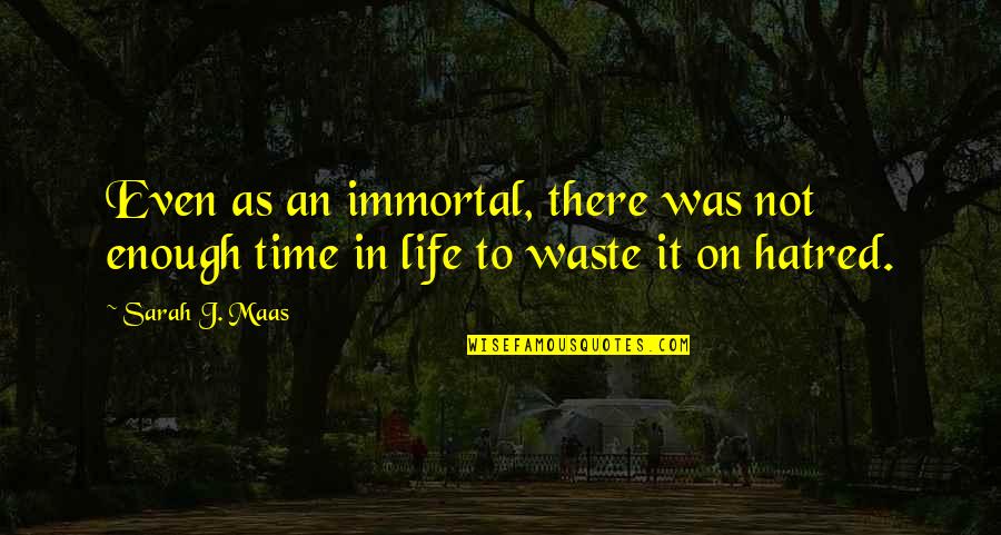 Cameron Clapp Quotes By Sarah J. Maas: Even as an immortal, there was not enough