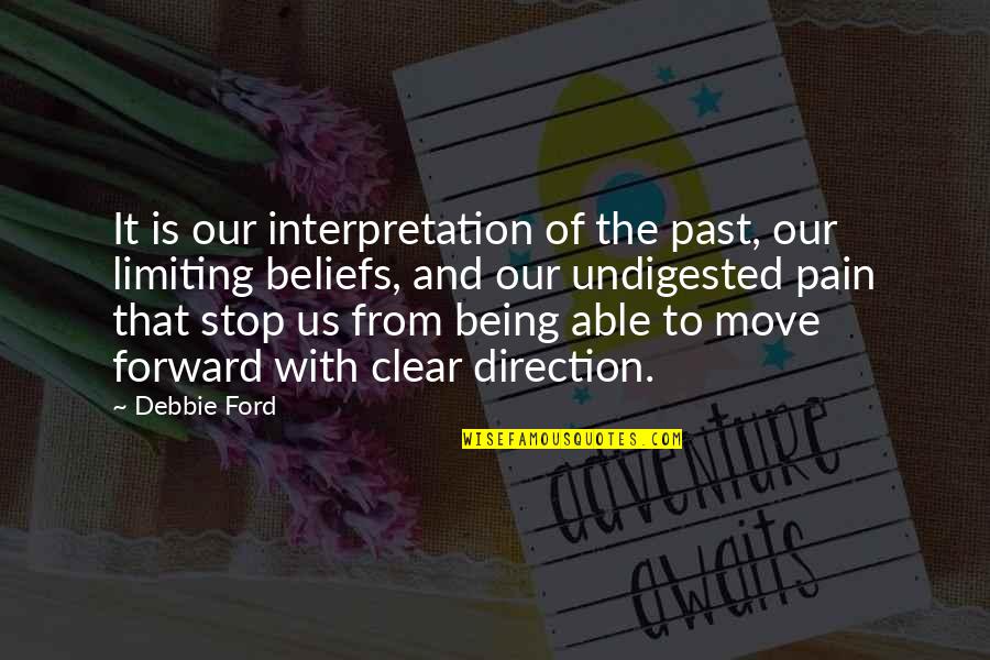 Cameron Diaz Inspirational Quotes By Debbie Ford: It is our interpretation of the past, our