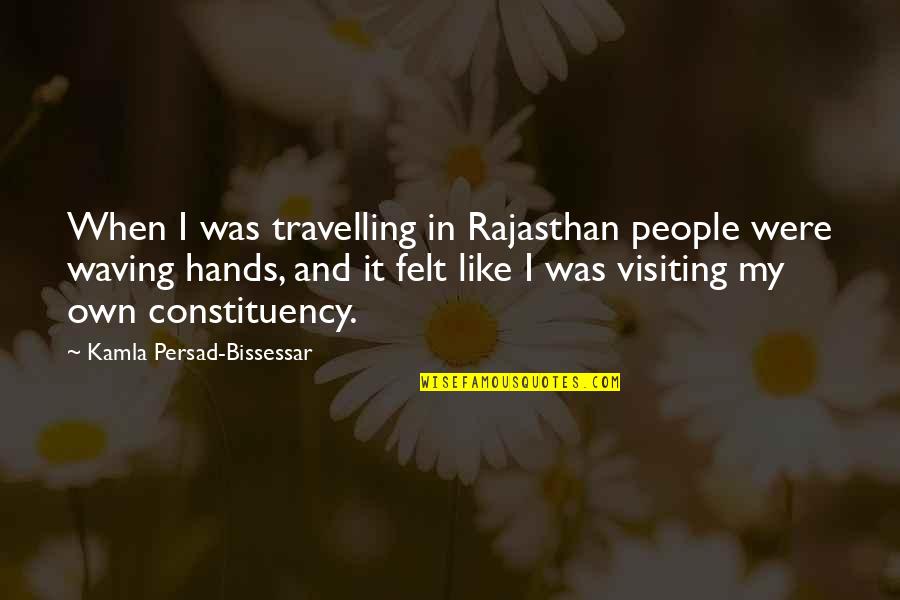 Cameroonians In America Quotes By Kamla Persad-Bissessar: When I was travelling in Rajasthan people were