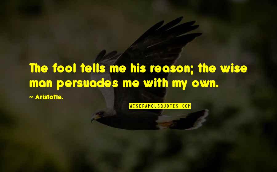 Cameroonians Protest Quotes By Aristotle.: The fool tells me his reason; the wise